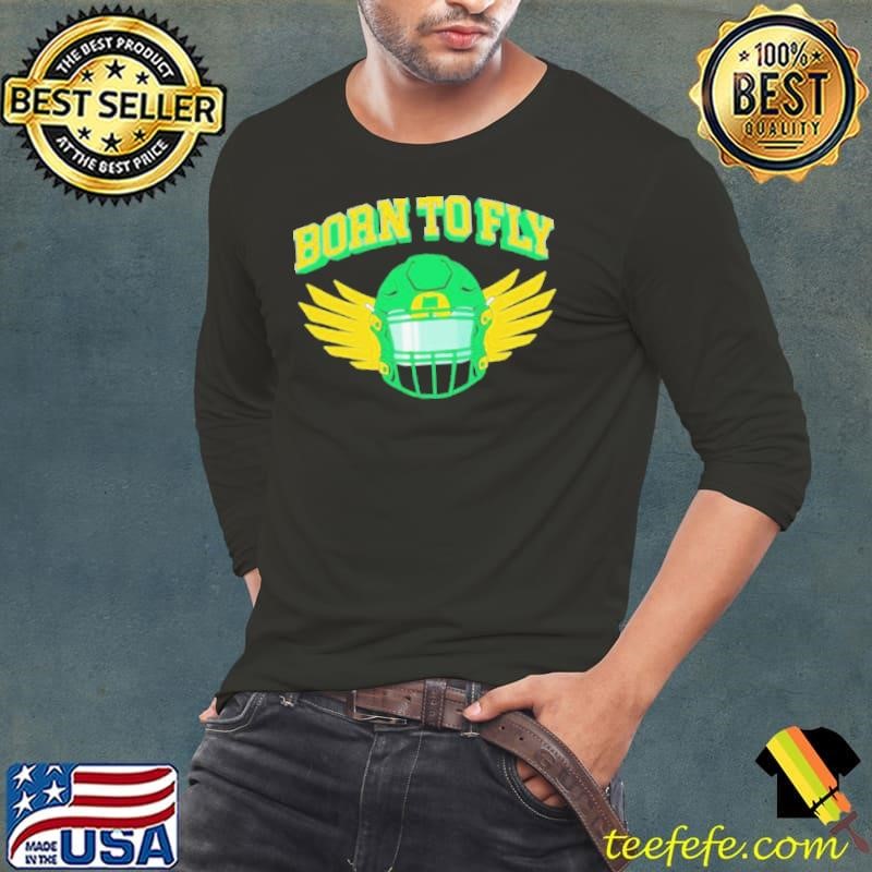Oregon Ducks born to fly helmet shirt