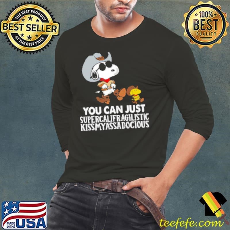 Peanuts Snoopy Woodstock You Can Just Supercalifragilistic Kissmyassadocious Shirt