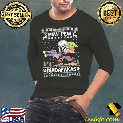 Pew pew madafakas ugly Christmas shirt