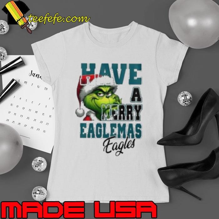 Philadelphia Eagles Have A Merry Eaglemas Eagles Grinch Christmas Ladies tee