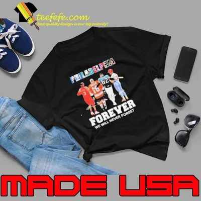 Philadelphia Forever We Will Never Forget Signatures Shirt