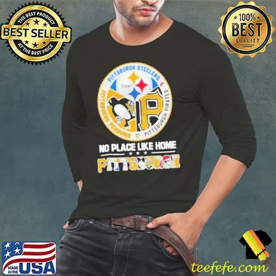 Pittsburgh Steelers Pittsburgh Penguins Pittsburgh Pirates No Place Like Home Shirt