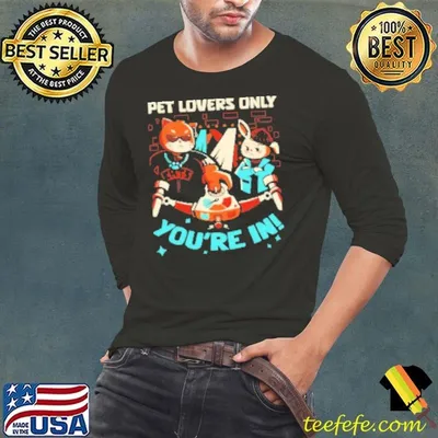 Premium Pet Lovers Only Party You're In Shirt