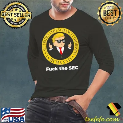 President fuck the SEC US securities and exchange commission Shirt
