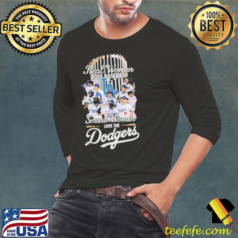 Real Women Love Baseball Smart Women Love The Los Angeles Dodgers MLB Shirt