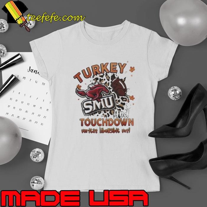 SMU Mustangs Turkey Touchdown I Gotta Believe Shirt