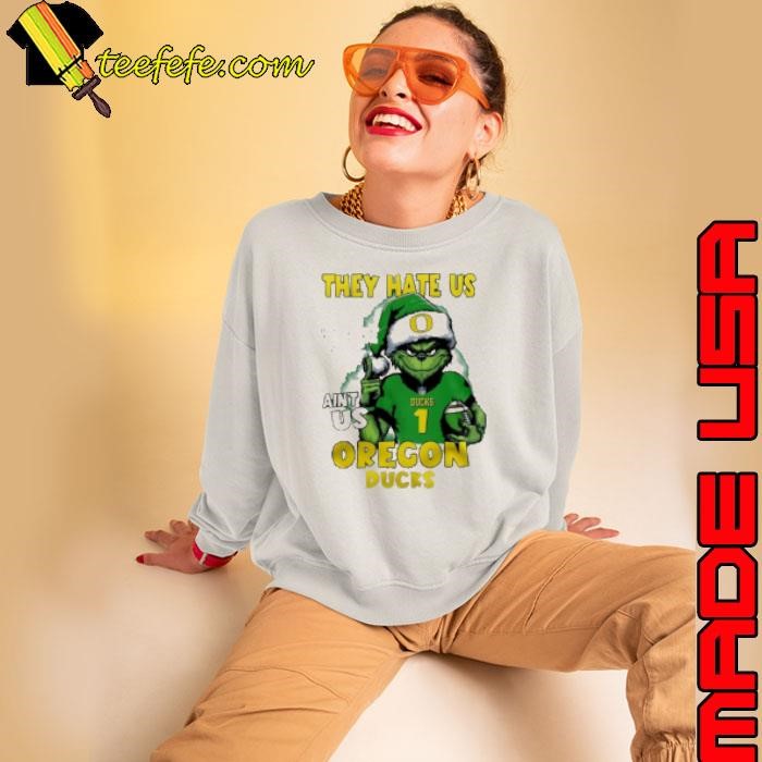 Sana Grinch They Hate Us Because They Ain't Us Oregon Ducks Christmas 2024 Shirt