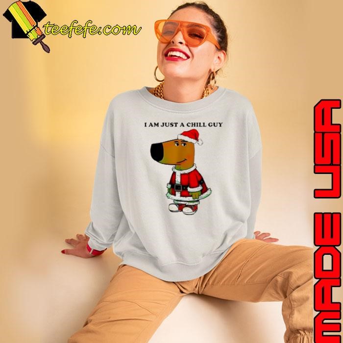 Santa Chill Guy I am just a Chill Guy Sweatshirt