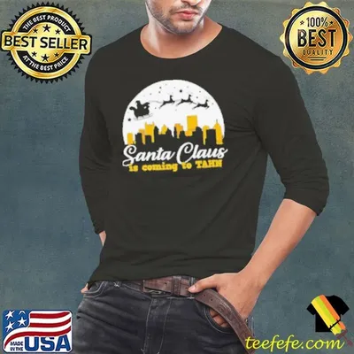 Santa Claus is coming to Tahn skyline Christmas shirt