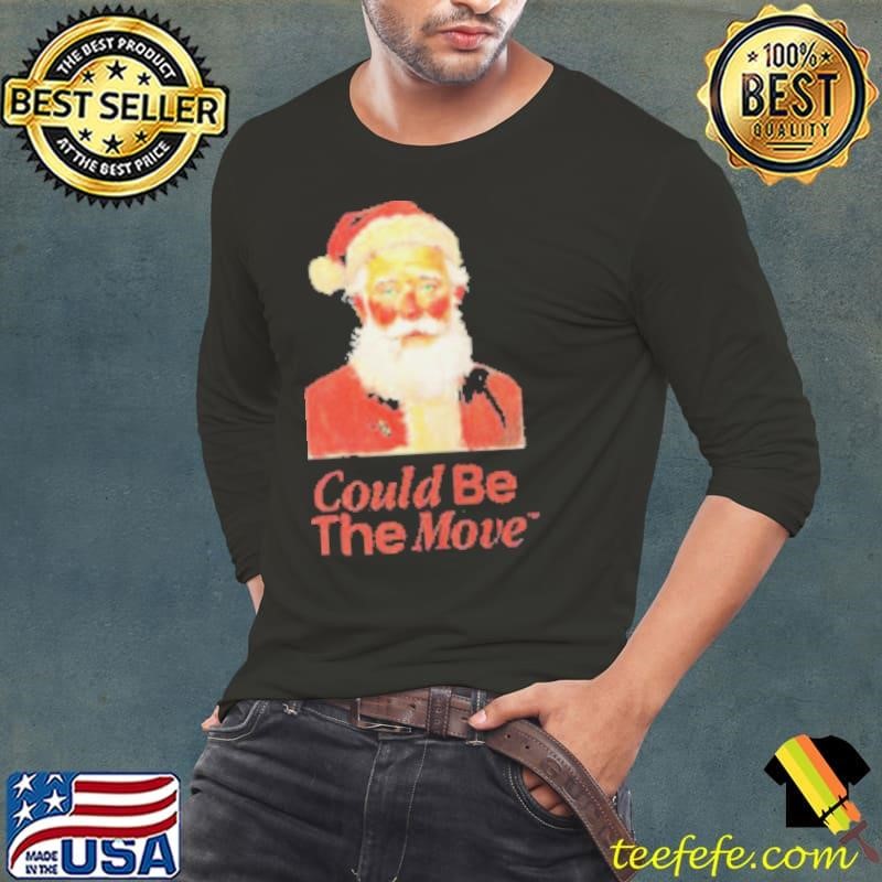 Santa Could Be The Move Smoking Holiday Christmas 2024 shirts