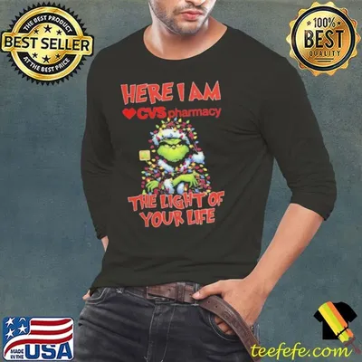 Santa Grinch Here I Am CVS Pharmacy The Light Of Your Life Christmas Light Shirt Shirt