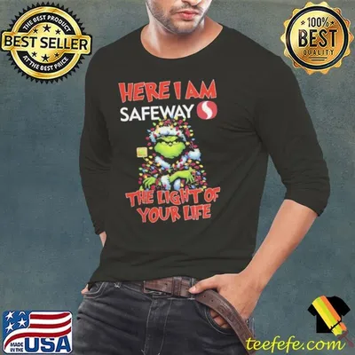 Santa Grinch Here I Am Safeway The Light Of Your Life Christmas Light Shirt