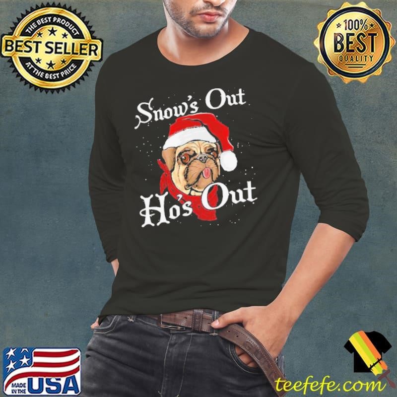 Santa Pug Snow’s Out Ho’s Out Christmas Long Sleeve Tee