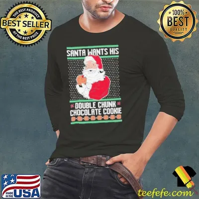 Santa Wants His Double Chunk Chocolate Cookie Ugly Christmas 2024 Shirt