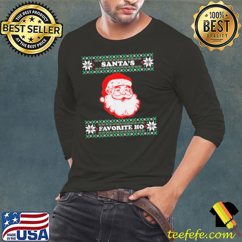 Santas Favorite Ho Inappropriate Ugly Christmas shirt