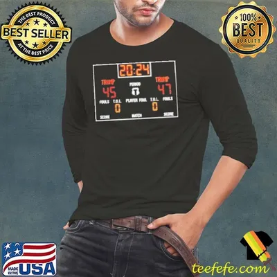 Scoreboard 2024 Trump 45 47 Shirt