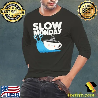 Slow monday Shirt