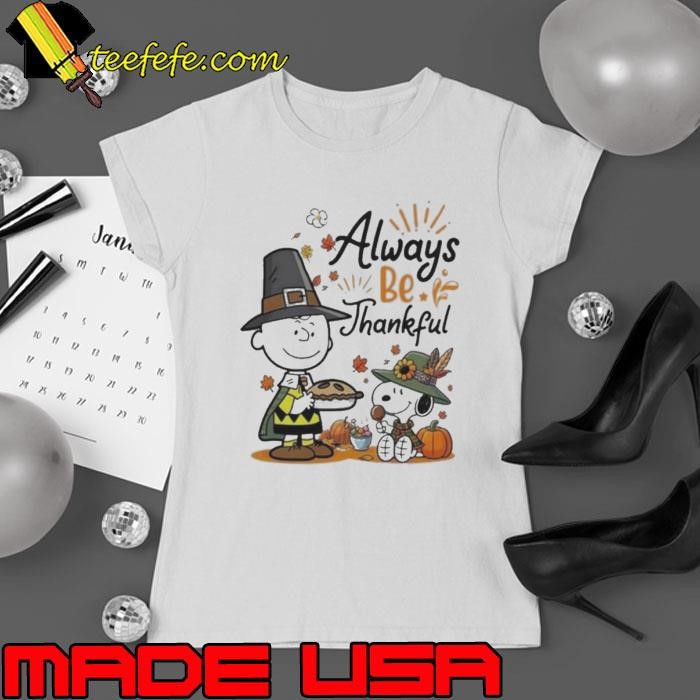 Snoopy Alway Be Thankful Charlie Brown Peanuts 2024 Ladies tee