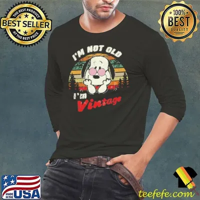 Snoopy I'm Not Old I'm Vintage Shirt