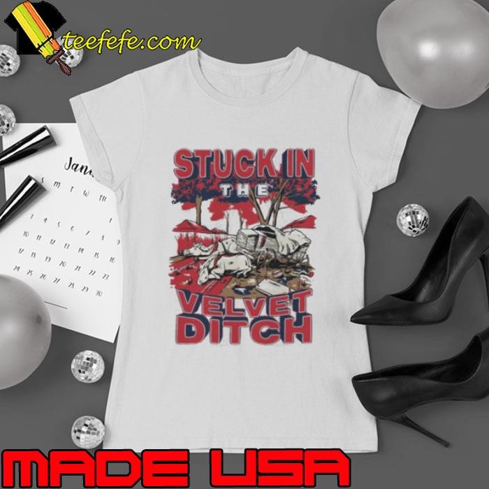 Stuck In The Velvet Ditch Ole Miss Rebels shirt