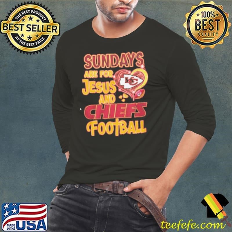 Sundays Are For Jesus And Kansas City Chiefs Football Long Sleeve Tee