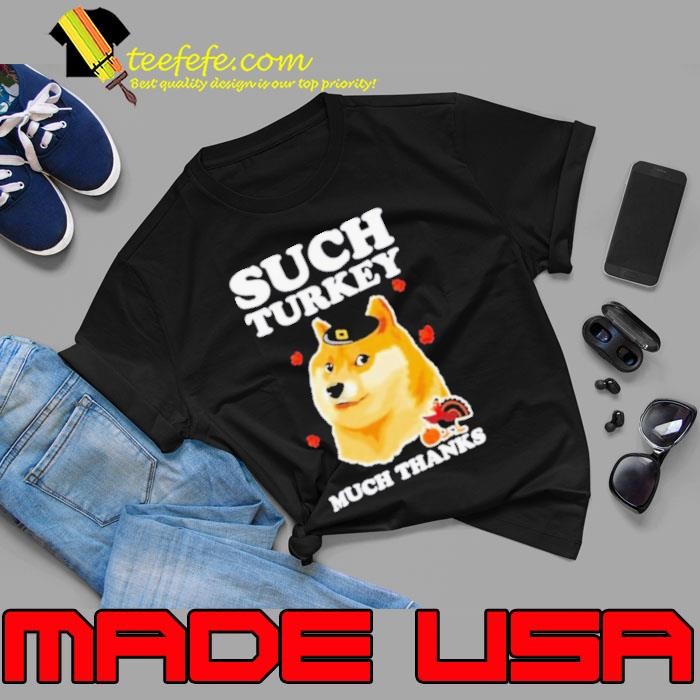 Thanksgiving shibe doge such Turkey much thanks Unisex