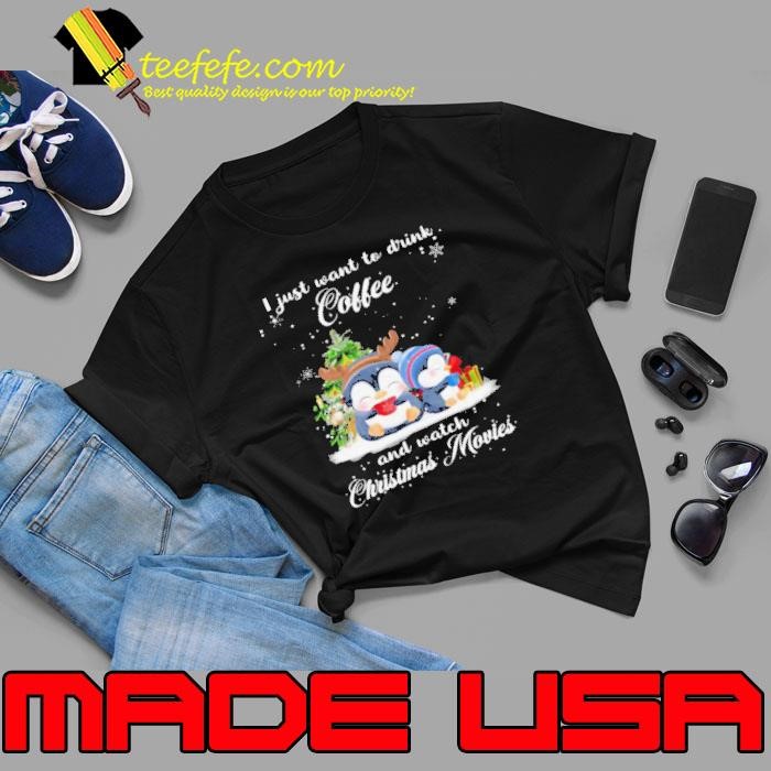 Top Penguins I just want to drink coffee and watch Christmas movies Unisex