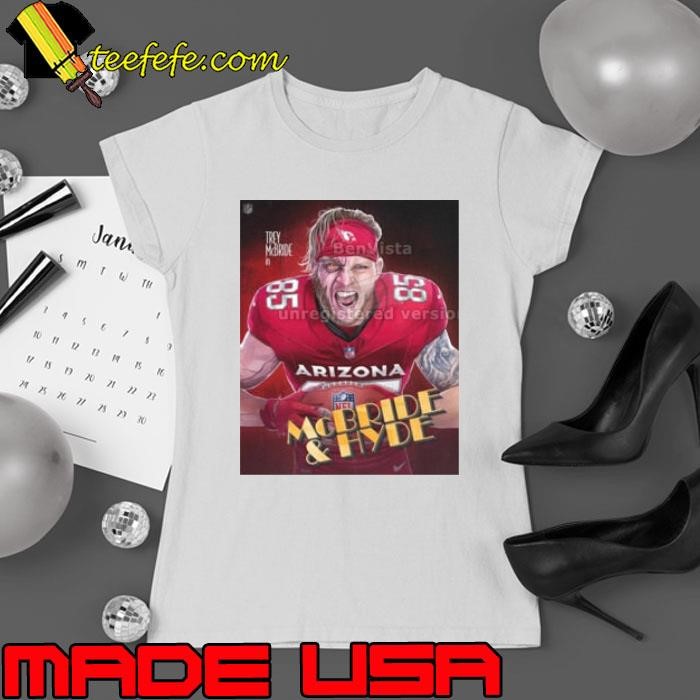 Trey mcBride In McBride and Hyde The Tight End Monsters National Tight Ends Day NFL Arizona Cardinals Poster shirt