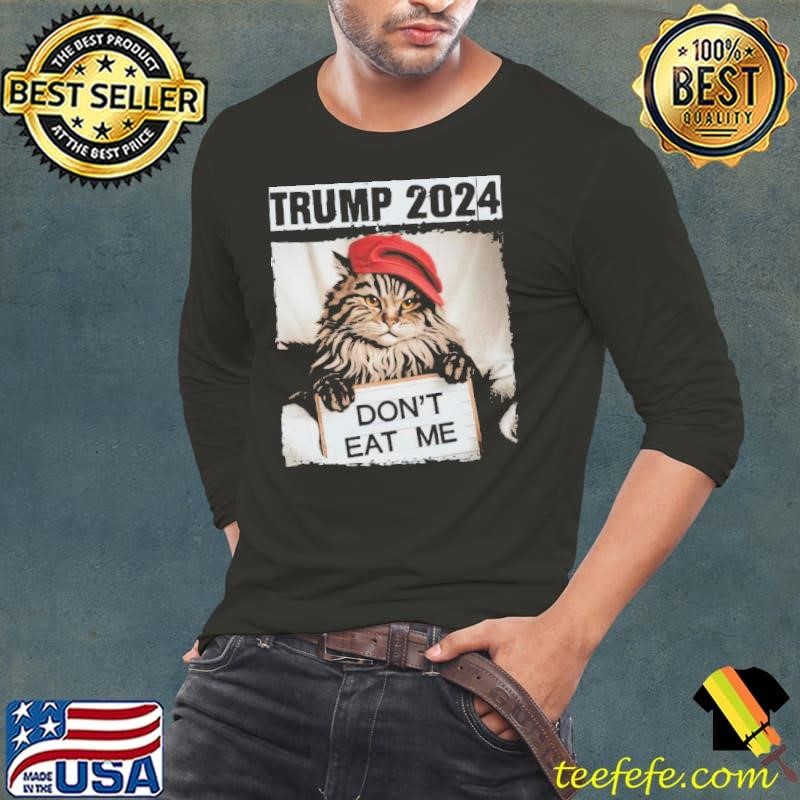 Trump 2024 Don’t Eat Me Shirt
