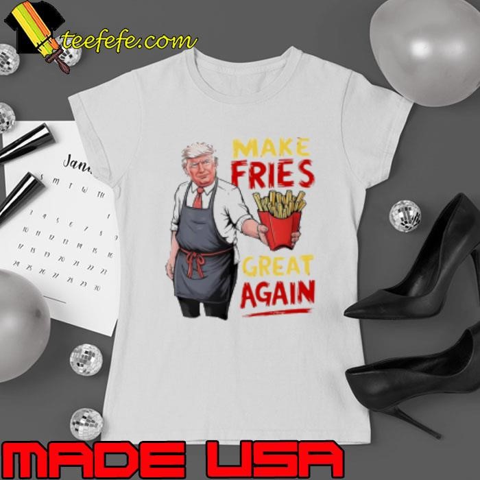 Trump McDonald's make fries great again Ladies tee