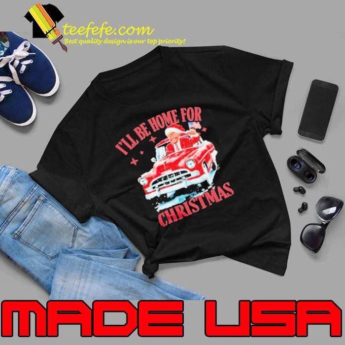 Trump driving car I’ll be home for Christmas Unisex