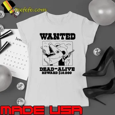 Wanted dead or alive Shirt