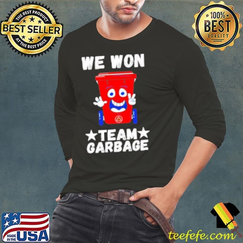 We Won Garbage Team Trump Won 2024 Shirt