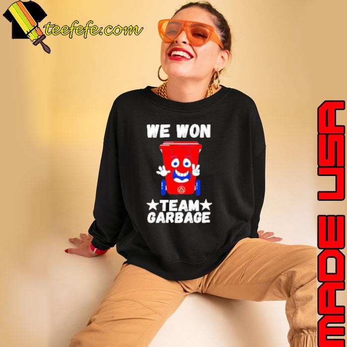 We Won Garbage Team Trump Won 2024 Sweatshirt