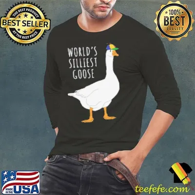 World's Silliest Goose Shirt