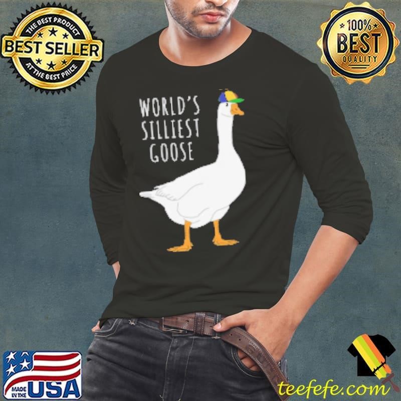 World's Silliest Goose Shirt