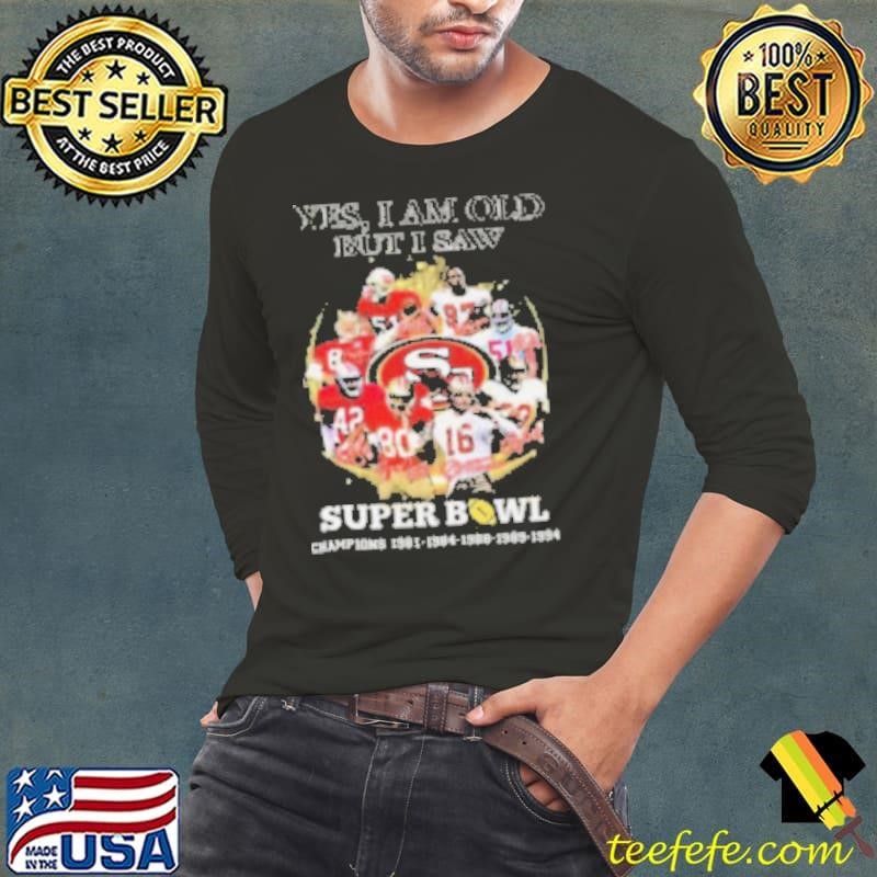 Yes I Am Old But I Saw San Francisco 49ers Super Bowl Champions Signatures 2024 Shirt