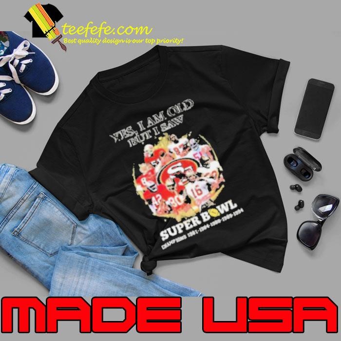 Yes I Am Old But I Saw San Francisco 49ers Super Bowl Champions Signatures 2024 Unisex
