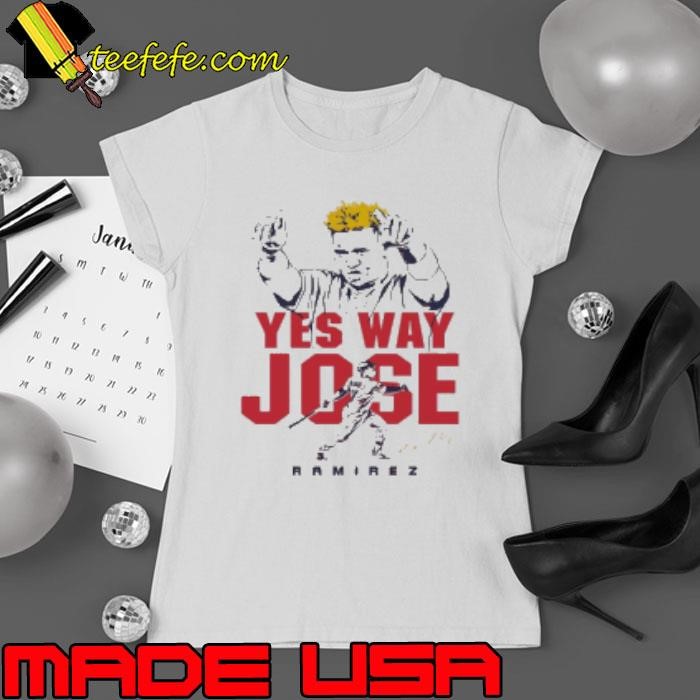 Yes way Jose Ramirez Shirt