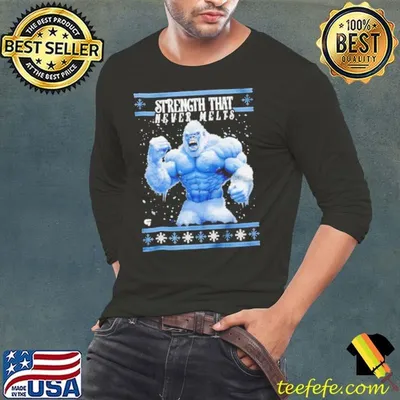 Yeti strength that never melts ugly Christmas Shirt
