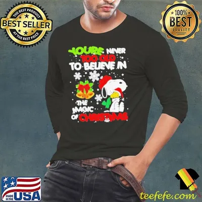 You’re never too old to believe in the magic of Christmas Snoopy shirt