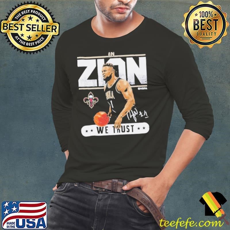 Zion Williamson New Orleans Basketball In Zion We Trust Shirt