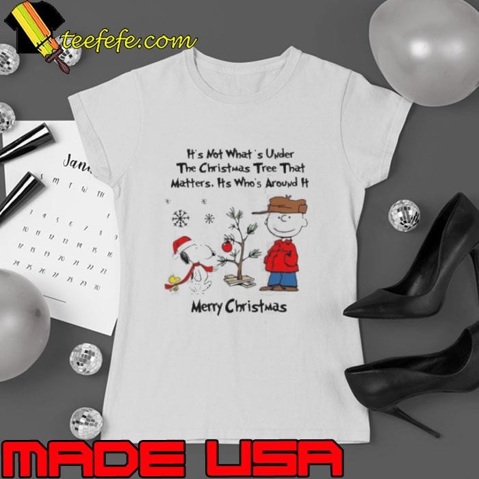 noopy Charlie Brown And Woodstock It’s Not What’s Under The Tree That Matters It’s What’s Around It Merry Christmas 2024 Shirt