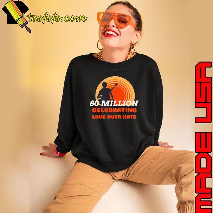 80 Million Celebrating Love Over Hate Guitar Biden Victory Sweatshirt