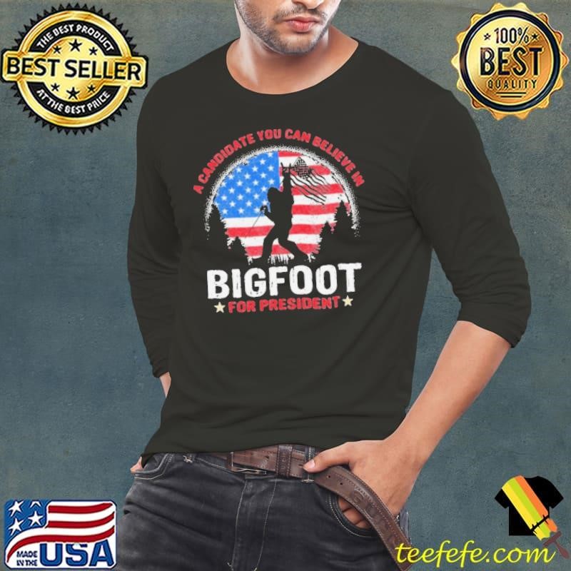 A Candidate You Can Believe Bigfoot For President Election 2024 Us Flag T Long Sleeve Tee