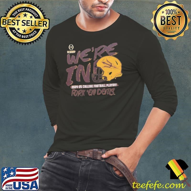 Arizona State Sun Devils Football College Football Playoff We’re In Fork ‘Em Devils Retro 2024 25 shirt