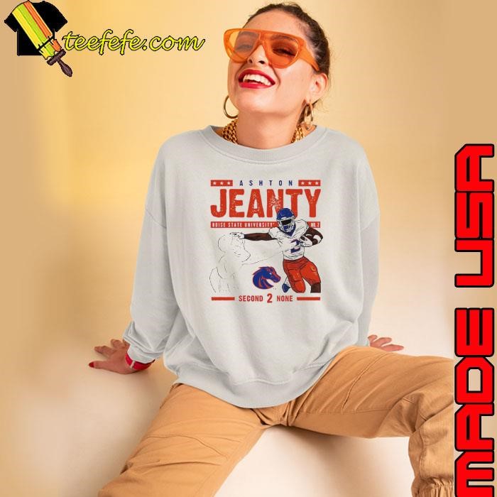 Ashton Jeanty Heisman Boise State Broncos second 2 none Sweatshirt