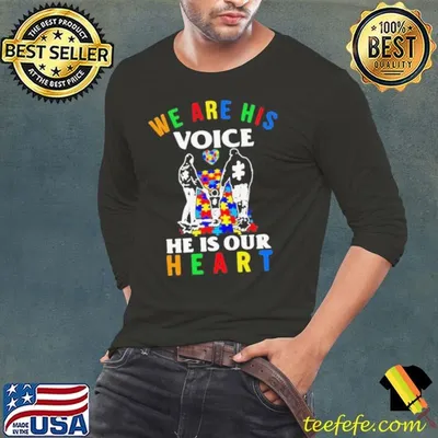 Autism we are his voice he is out heart shirt