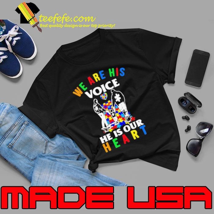 Autism we are his voice he is out heart Unisex