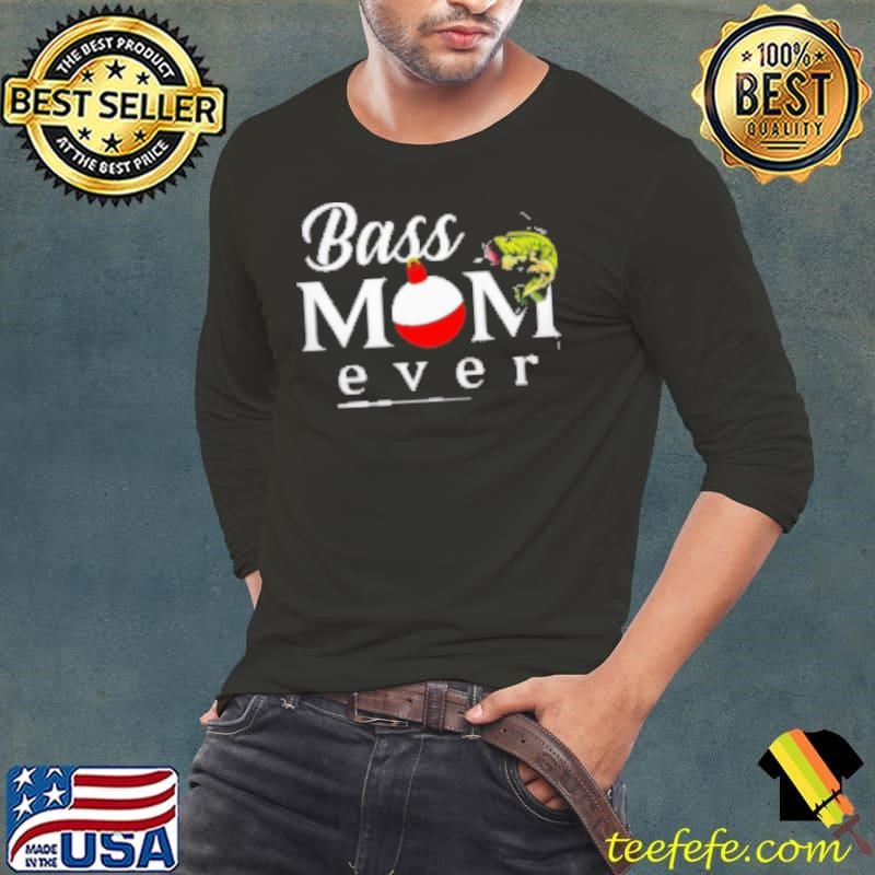 BASS MOM EVER Shirt